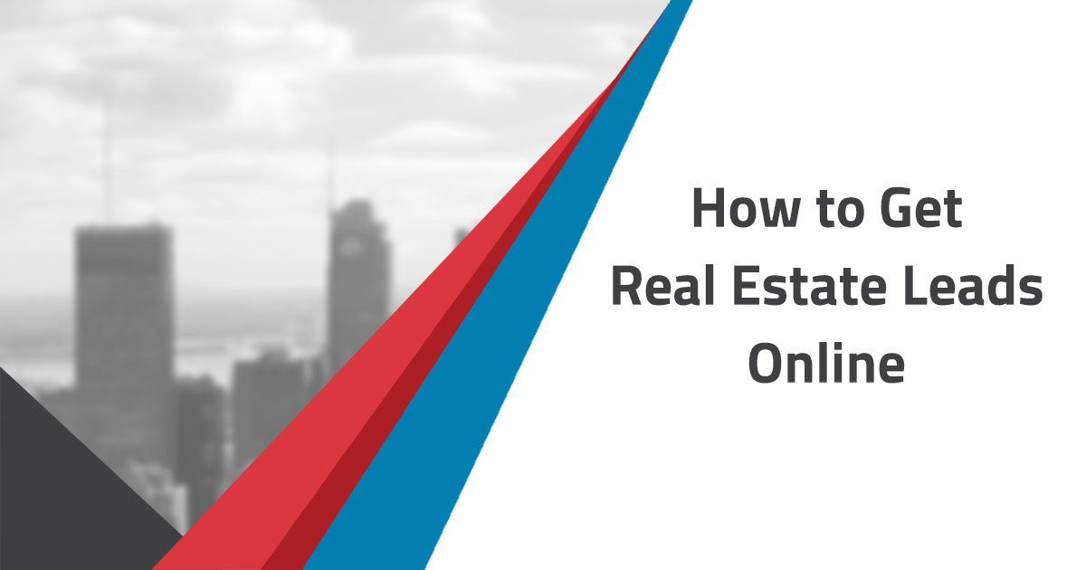 How to Get Real Estate Leads Online